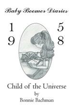 Baby Boomer Diaries: 1958: Child of the Universe