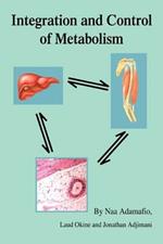 Integration and Control of Metabolism