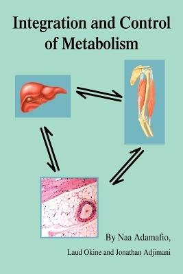 Integration and Control of Metabolism - Naa Adamafio - cover