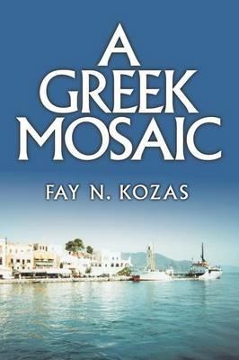 A Greek Mosaic - Fay N Kozas - cover