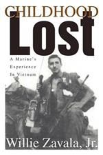 Childhood Lost: A Marine's Experience In Vietnam