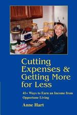 Cutting Expenses and Getting More for Less: 41+ Ways to Earn an Income from Opportune Living