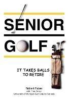 Senior Golf: It Takes Balls To Retire