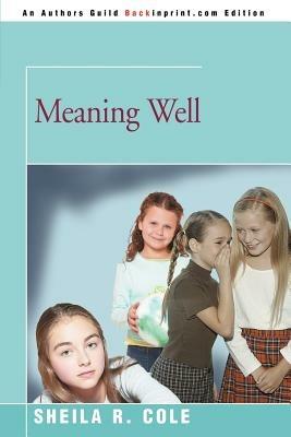 Meaning Well - Sheila R Cole - cover