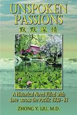 Unspoken Passions: A Historical Novel Filled with Love across the Pacific 1930-81