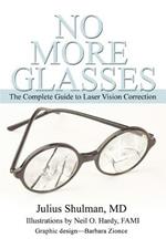 No More Glasses: The Complete Guide to Laser Vision Correction