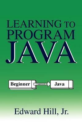 Learning to Program Java - Edward Hill - cover