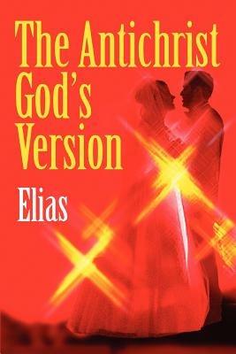 The Antichrist God's Version - Elias - cover