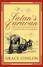 Satan's Caravan: A Victory Over The Adversary