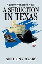 A Seduction in Texas: A Jimmy Van Horn Novel