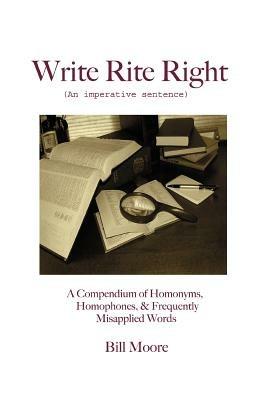 Write Rite Right: (An Imperative Sentence) - Bill Moore - cover