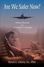 Are We Safer Now?: Airline Security in a Post-9/11 Society
