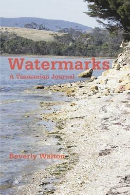 Watermarks: A Tasmanian Journal - Beverly Walton - cover