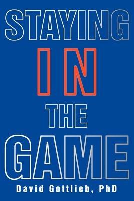 Staying in the Game - David Gottlieb - cover