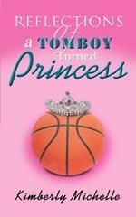 Reflections of a Tomboy Turned Princess