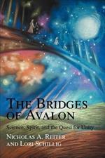 The Bridges of Avalon: Science, Spirit, and the Quest for Unity