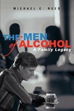 The Men of Alcohol: A Family Legacy