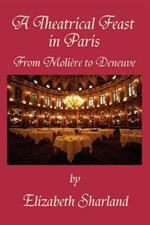 A Theatrical Feast in Paris: From Moliere to Deneuve