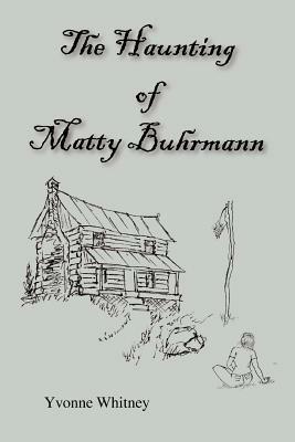 The Haunting of Matty Buhrmann - Yvonne Whitney - cover