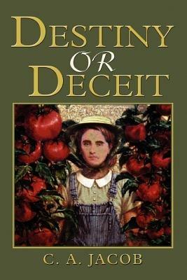 Destiny or Deceit - C A Jacob - cover