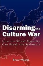 Disarming the Culture War: How the Silent Majority Can Break the Stalemate