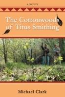 The Cottonwoods of Titus Smithing