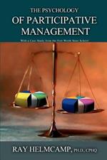 The Psychology of Participative Management: With a Case Study from the Fort Worth State School