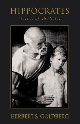 Hippocrates: Father of Medicine - Herbert S Goldberg - cover