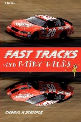 Fast Tracks and Fairy Tales - Cheryl K Stemple - cover