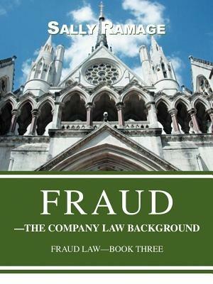 Fraud--The Company Law Background: Fraud Law-Book Three - Sally Ramage - cover