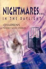 Nightmares...in the Daylight: Children's Short Sci-Fi Stories