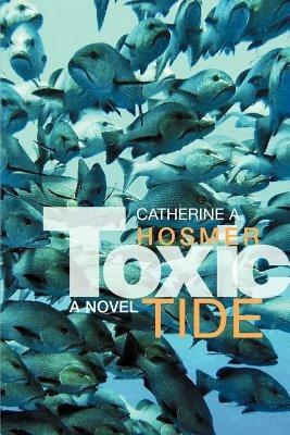 Toxic Tide - Catherine A Hosmer - cover