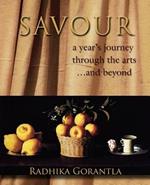 Savour: a year's journey through the arts...and beyond