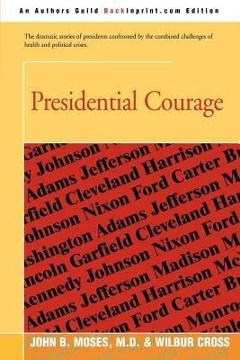 Presidential Courage - Wilbur Cross - cover