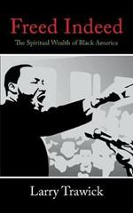 Freed Indeed: The Spiritual Wealth of Black America