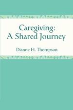 Caregiving: A Shared Journey