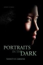 Portraits in the Dark: A Collection of Short Stories