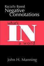 Racially Based Negative Connotations: What's In A Word