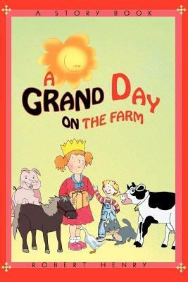 A Grand Day on the Farm - Robert Henry - cover