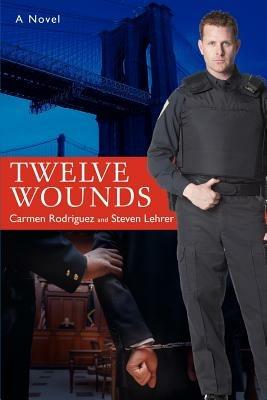 Twelve Wounds - Steven Lehrer - cover