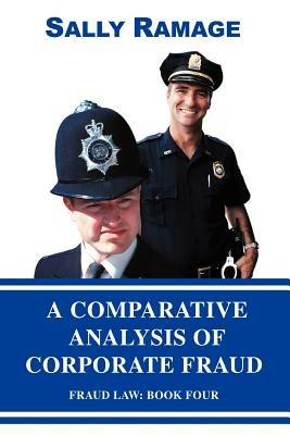 A Comparative Analysis of Corporate Fraud: Fraud Law: Book Four - Sally Ramage - cover