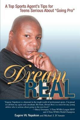 Dream Real: A Top Sports Agent's Tips for Teens Serious about Going Pro - Eugene W Napoleon - cover