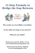 11-Step Formula to Bridge the Gap Between Parents and Teenagers: The Results Are Incredibly Rewarding! Is the Table Too Long or Too Narrow? What Do Yo