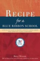 Recipe for a Blue Ribbon School: A Step-by-Step Guide to Creating a Positive School Climate While Improving Student Achievement