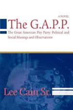 The G.A.P.P.: The Great American Pity Party: Political and Social Musings and Observations