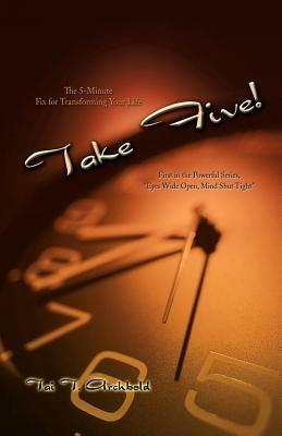 Take Five!: The 5-Minute Fix for Transforming Your Life - Tai T Archbold - cover