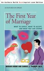 The First Year of Marriage: What to Expect, What to Accept, and What You Can Change
