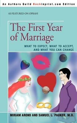 The First Year of Marriage: What to Expect, What to Accept, and What You Can Change - Miriam Arond - cover