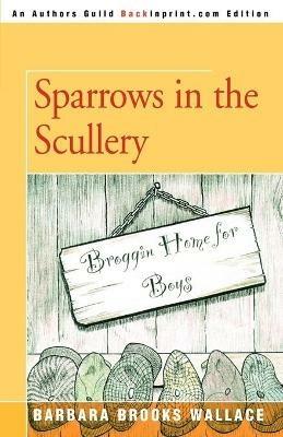 Sparrows in the Scullery - Barbara Brooks Wallace - cover