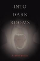 Into Dark Rooms